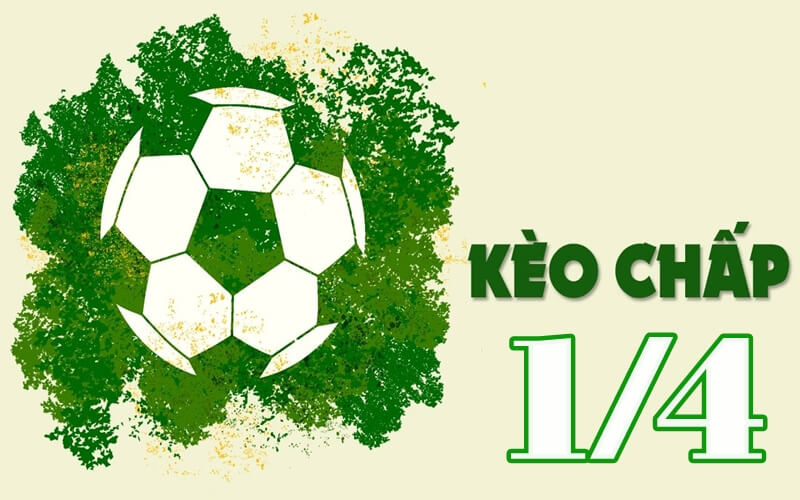 Kèo chấp 1/4 là gì? Bí kíp chiến thắng chơi kèo chấp 1/4 dễ thắng
